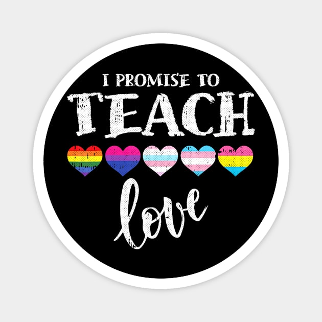 To Teach Love LGBT-Q Pride Proud Ally Teacher Magnet by mason artist